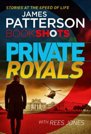 [Private 12.50] • Private Royals · BookShots (A Private Thriller)